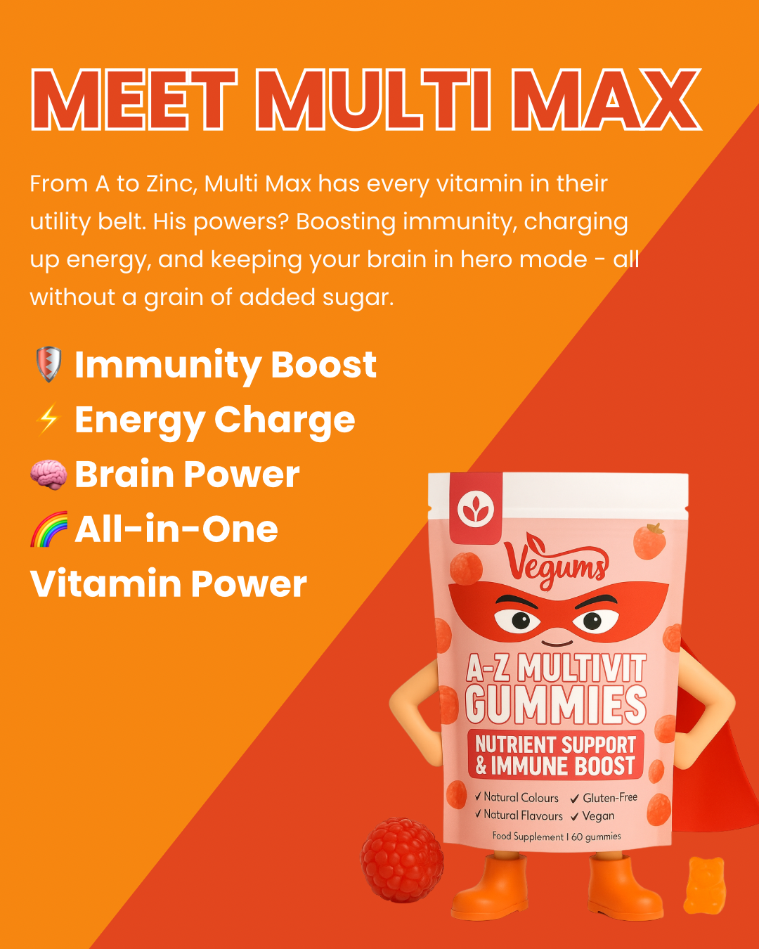 Meet Multi Max, the Vegums character for Kids Sugar-Free A-Z Multivitamin raspberry gummies